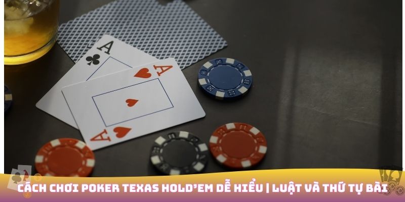 Cách chơi Poker Texas Hold’em