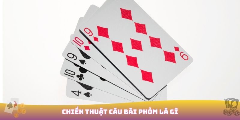 Chiến thuật câu bài Phỏm