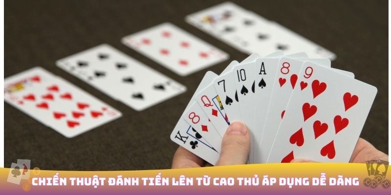 Chiến thuật đánh Tiến lên hay