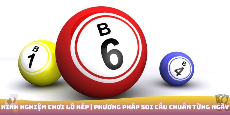 Kinh nghiệm chơi Lô Kép