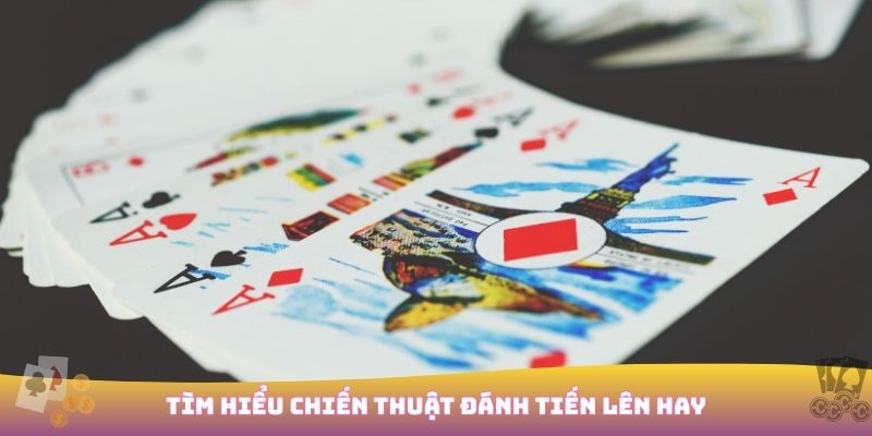 Chiến thuật đánh Tiến lên hay